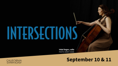 California Symphony presents Intersections, featuring Inbal Segev on Cello
