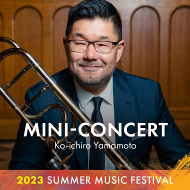 Mini-Concert: Ko-ichiro Yamamoto. 2023 Summer Music Festival