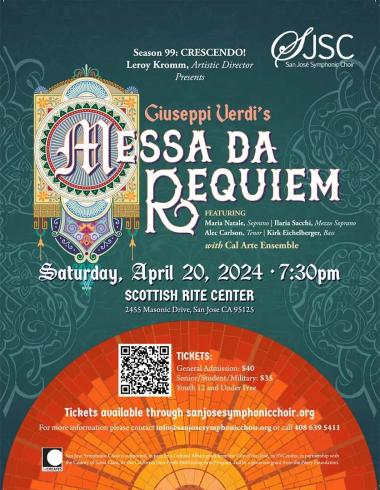 San Jose Symphonic Choir with Cal Arte Ensemble presents Messa Da Requiem - April 20, 2024, 7:30 p.m. - Scottish Rite Center, San Jose, Ca
