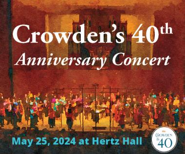 Crowden's 40th Anniversary Concert is May 25, 2024 at Hertz Hall (text placed over a watercolor painting of Hertz Hall)