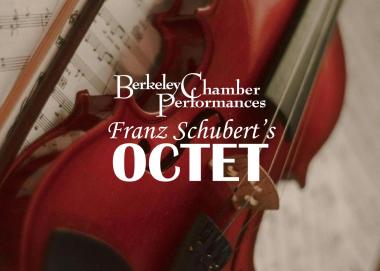 Berkeley Chamber Performances Franz Schubert's "Octet"