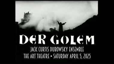 THE GOLEM live score by the Jack Curtis Dubowsky Ensemble at the Art Theatre in Long Beach