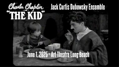 Charlie Chaplin in "The Kid" - Jack Curtis Dubowsky Ensemble - June 1, 2025 - Art Theatre Long Beach