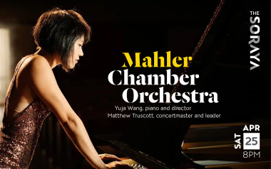 Mahler Chamber Orchestra Yuja Wang, piano and director Matthew Truscott, concertmaster and leader Sat Apr 25 | 8PM at The Soraya