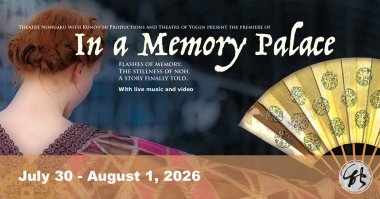 Theatre Nohgaku premieres:  "In A Memory Palace" 