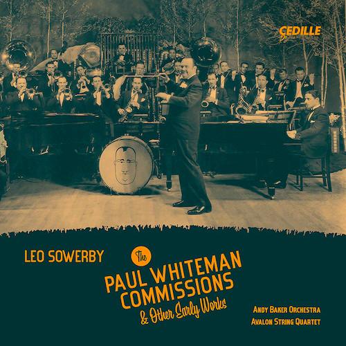 Leo Sowerby - Paul Whiteman Commissions