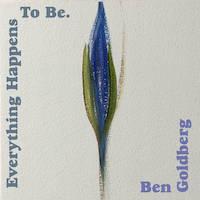 Ben Goldberg - Everything Happens to Be