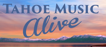 Tahoe Music Alive. World class music in friendly spaces.