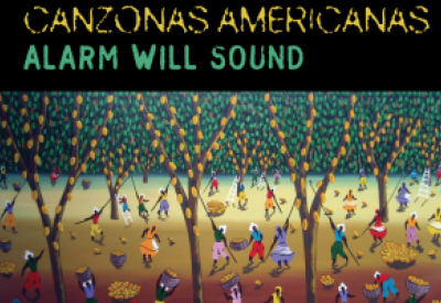 Alarm Will Sound: Canzonas Americanas