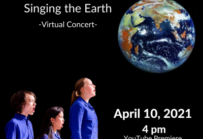 Making History - Singing the Earth - Virtual Concert - April 10, 2021, 4pm