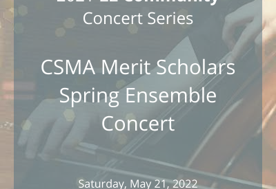 CSMA’s Merit Scholars student ensembles perform special selections to celebrate our graduating seniors in this annual event. Don’t miss the opportunity to enjoy these talented, young musicians