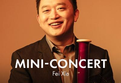 Mini-Concert: Fei Xie. 2023 Summer Music Festival