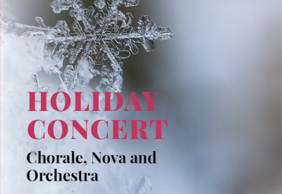 Picture of a snowflake. Text over image reads "Holiday Concert: Chorale, Nova and Orchestra"