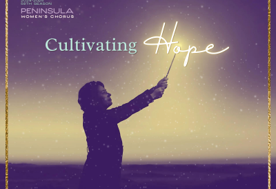 Peninsula Women's Chorus presents "Cultivating Hope"