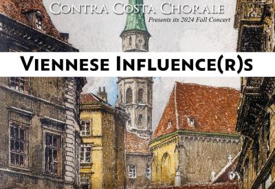 engraving of Vienna superimposed with the words "Contra Costa Chorale presents its 2024 fall concert, Viennese Influence(r)s"