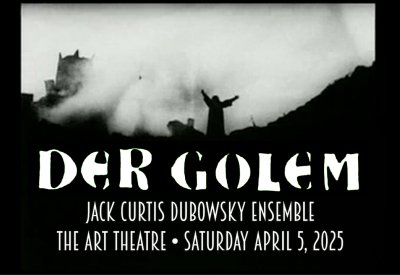 THE GOLEM live score by the Jack Curtis Dubowsky Ensemble at the Art Theatre in Long Beach