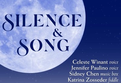 Saturday May 10 - 7:30 pm --- St. John the Evangelist Church, San Francisco --- SILENCE & SONG --- Celeste Winant (voice), Jennifer Paulino (voice), Sidney Chen (music box), Katrina Zosseder (fiddle), Bethany Hill (dulcimer, voice), Nick Smith (guided meditation), Victoria Fraser (harmonium, voice)