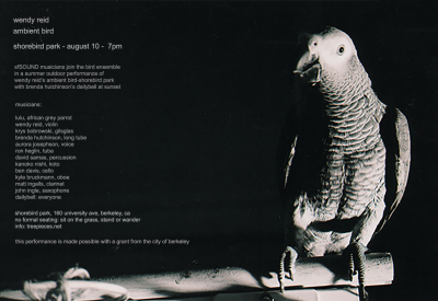 Wendy Reid's Ambient Bird-Shorebird Park with sfSOUND & the Bird Ensemble, 160 University, Berkeley, 8/10-7pm